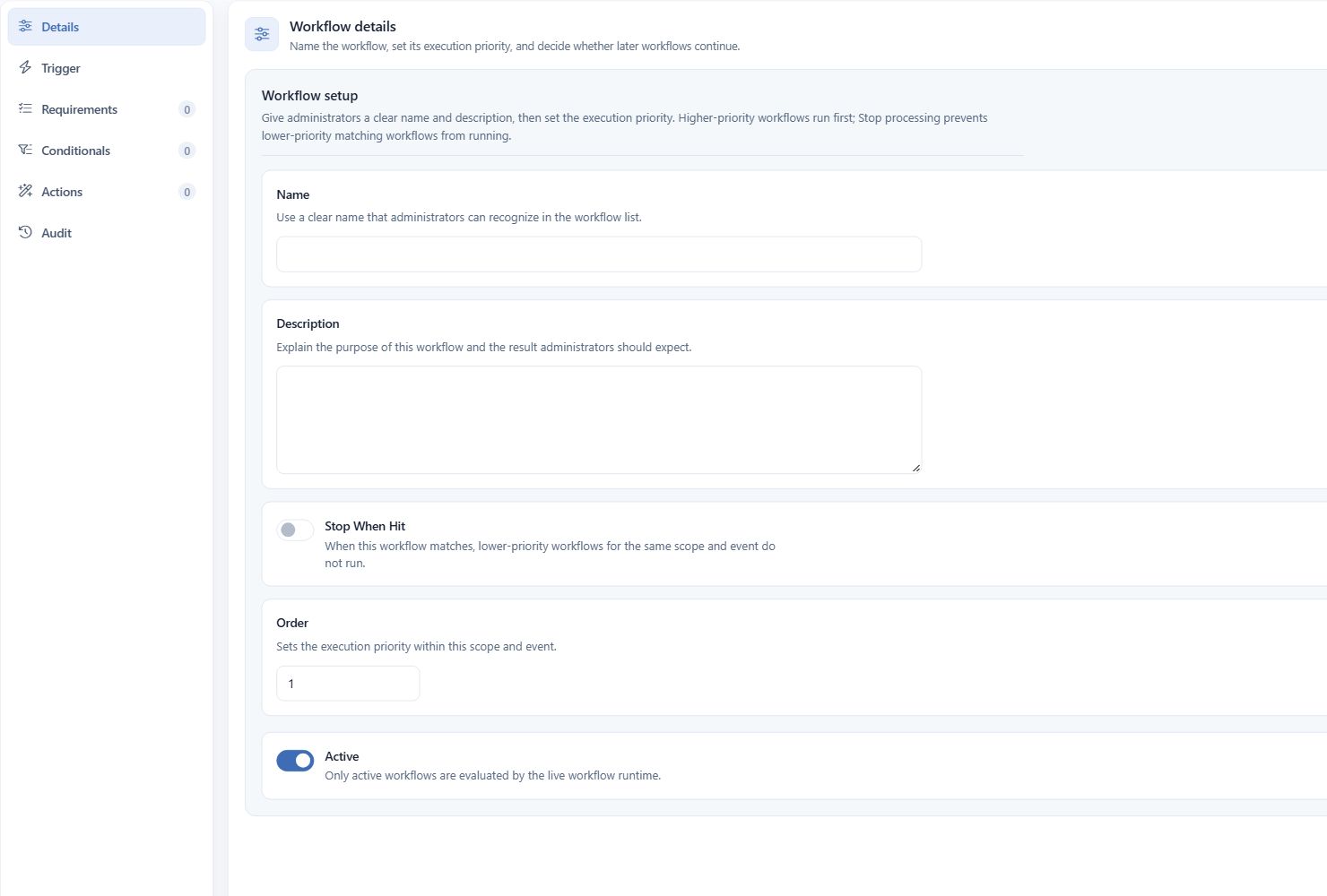 Core workflow Details tab with Name, Description, Stop When Hit, Order and Active controls, alongside Trigger, Requirements, Conditionals, Actions and Audit tabs.